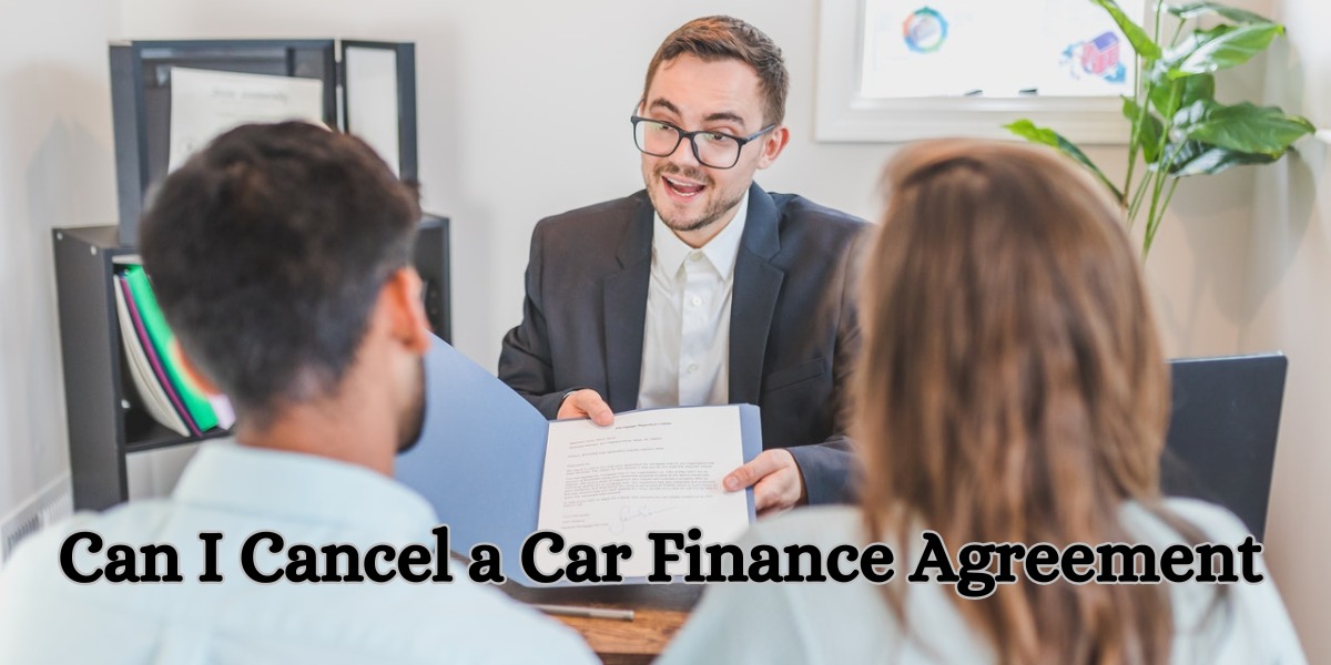 Can I Cancel a Car Finance Agreement