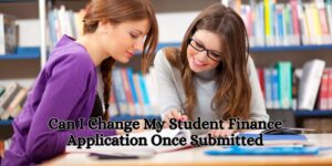 Can I Change My Student Finance Application Once Submitted