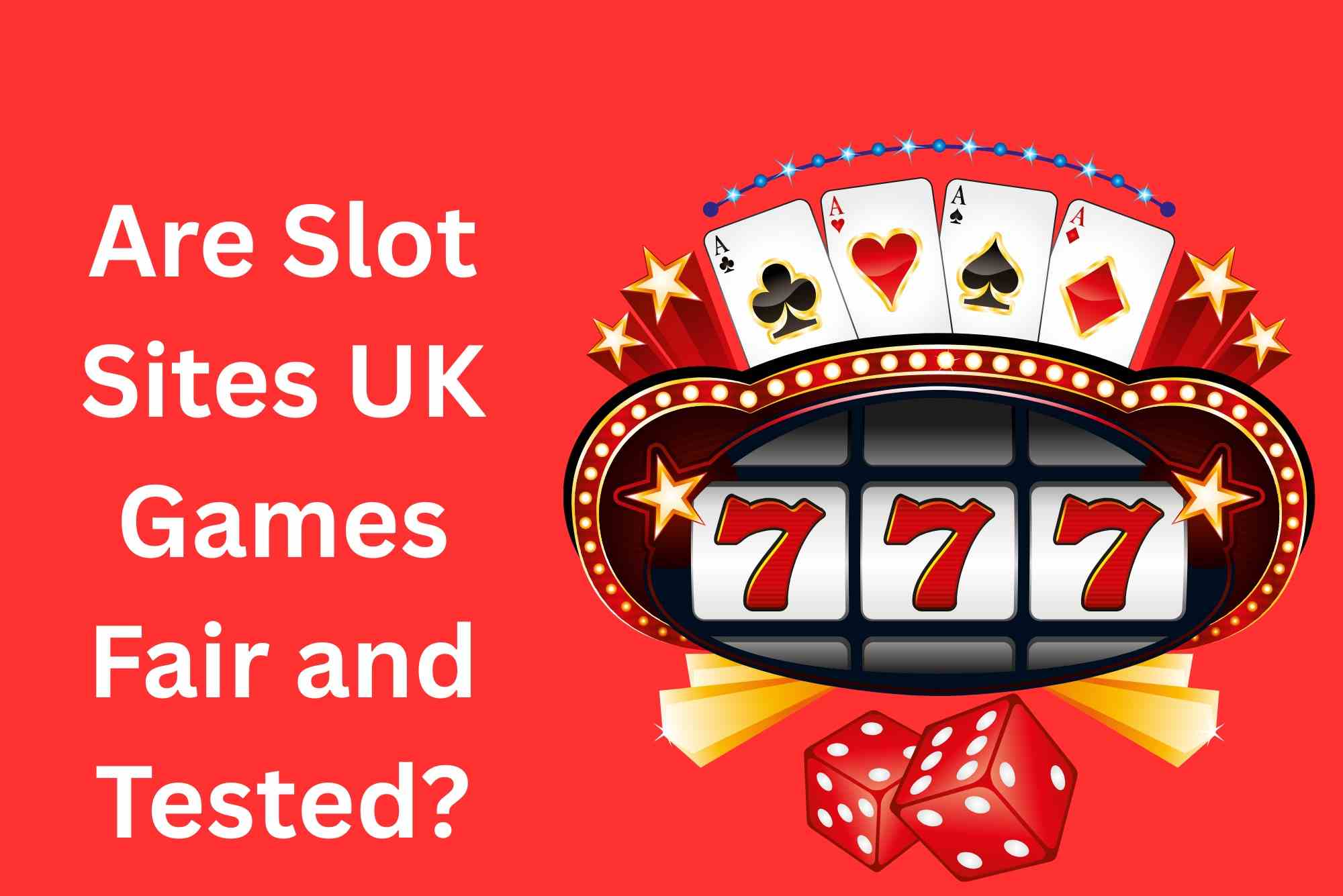 Are Slot Sites UK Games Fair and Tested