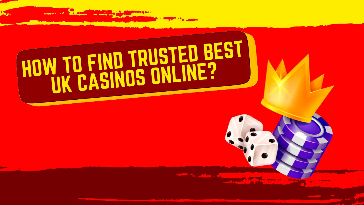 Trusted Best UK Casinos