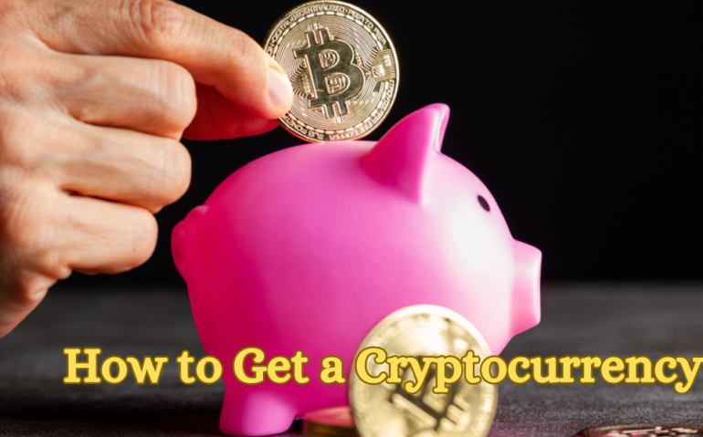 How to Get a Cryptocurrency