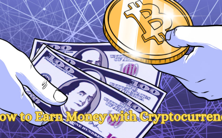 How to Earn Money with Cryptocurrency