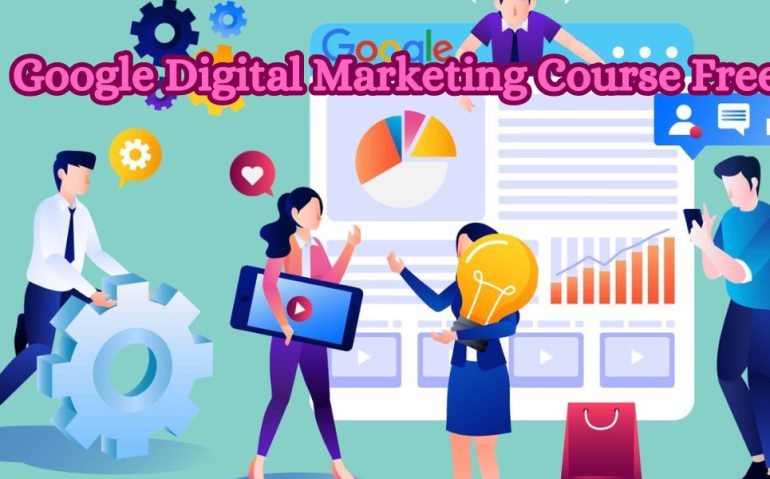 Google Digital Marketing Course Free